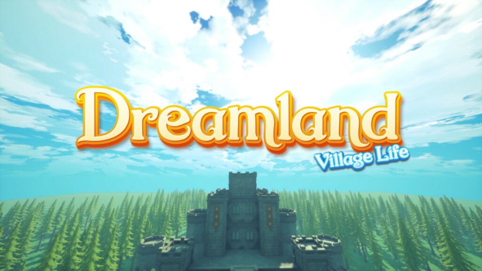 Dreamland: Village Life annunciato per PC 1