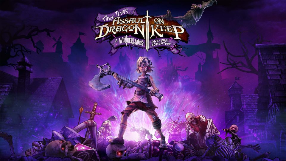 Tiny Tina's Assault on Dragon Keep: A Wonderlands One-Shot Adventure